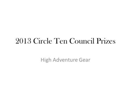 2013 Circle Ten Council Prizes High Adventure Gear.