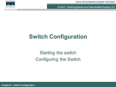 Starting the switch Configuring the Switch