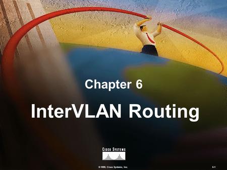 InterVLAN Routing Chapter 6