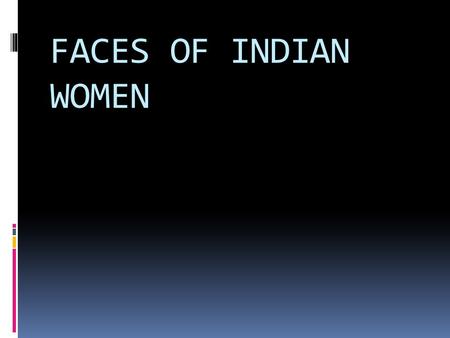 FACES OF INDIAN WOMEN.
