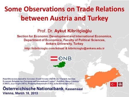 1 / 38 Österreichische Nationalbank, Kassensaal Vienna, March 18, 2013 Prof. Dr. Aykut Kibritçioğlu Section for Economic Development and International.