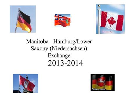 2013-2014 Manitoba - Hamburg/Lower Saxony (Niedersachsen) Exchange.