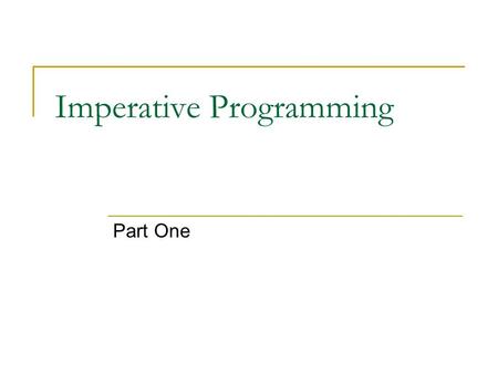 Imperative Programming Part One. 2 Overview Outline the characteristics of imperative languages Discuss other features of imperative languages that are.