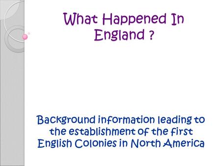 What Happened In England ?
