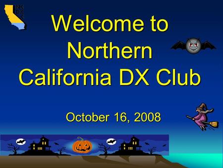 Welcome to Northern California DX Club October 16, 2008.