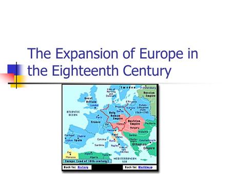 The Expansion of Europe in the Eighteenth Century.