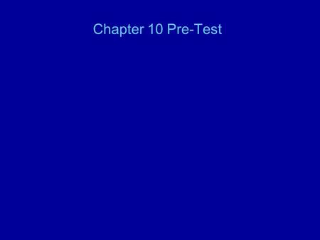 Chapter 10 Pre-Test. The Battle of ________ was a battle fought with Native Americans in which white settlers claimed as a major victory.