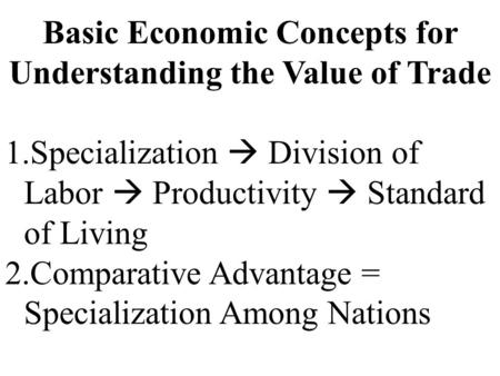 Basic Economic Concepts for Understanding the Value of Trade