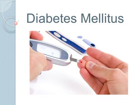 Diabetes Mellitus. What´s Diabetes? Diabetes is a group of metabolic alterations that lead to the increase of blood glucose concentration. Why there is.