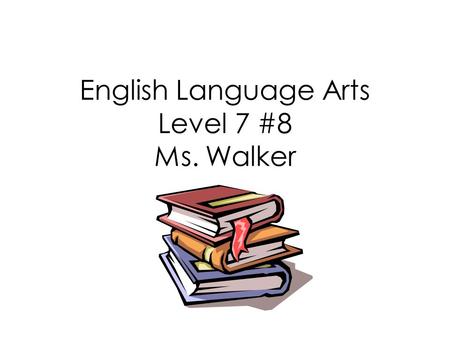 English Language Arts Level 7 #8 Ms. Walker. Root Words A root word is a word or word element from which other words grow, usually through the addition.