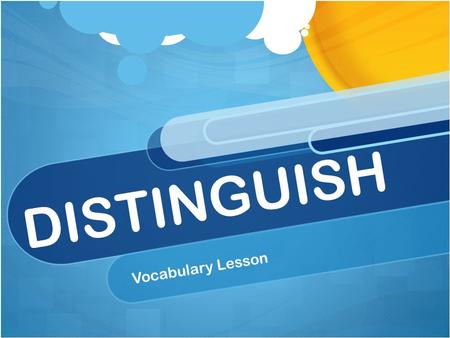 DISTINGUISH Vocabulary Lesson.