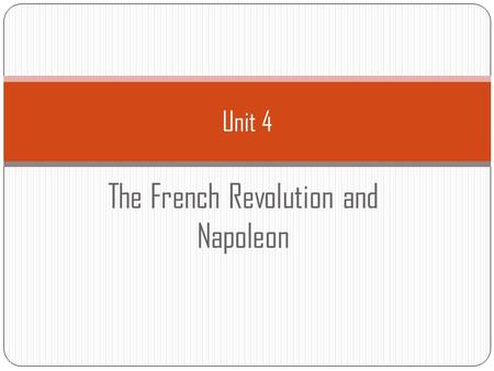 Unit 4 The French Revolution and Napoleon. Causes of the French Revolution.