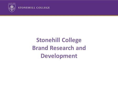 Stonehill College Brand Research and Development.