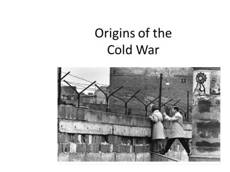 Origins of the Cold War. Development of the Cold War The Cold War (1945-91) was one of perception where neither side fully understood the intentions.