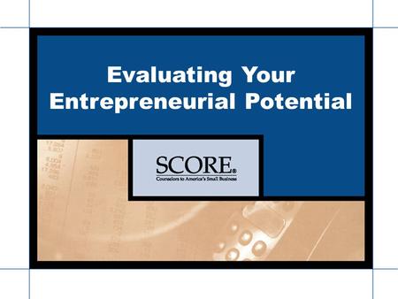 Www.seacoast.score.org Seacoast Chapter 185 Evaluating Your Entrepreneurial Potential.