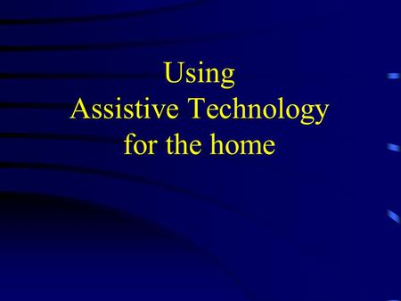 Using Assistive Technology for the home. Portable Ramps.