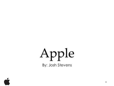 Apple By: Josh Stevens. Macintosh kkkkhhhh Mac Book Air Mac Book Air is fast and a great HD screen with a front facing HD Facetime Camera With the latest.