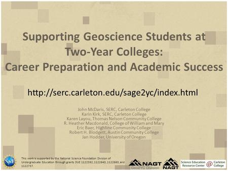 Supporting Geoscience Students at Two-Year Colleges: Career Preparation and Academic Success John McDaris, SERC, Carleton College Karin Kirk, SERC, Carleton.