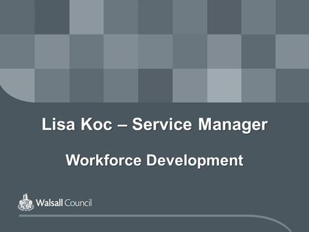 Lisa Koc – Service Manager Workforce Development.