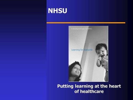 NHSU Putting learning at the heart of healthcare.