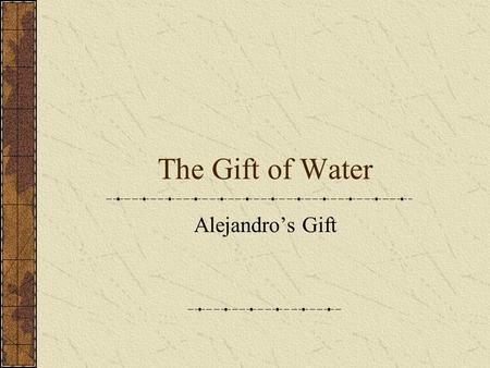 The Gift of Water Alejandro’s Gift. Geography Vocabulary Natural Resources: Materials that we use that come from nature, like water, or coal Copper Mining.