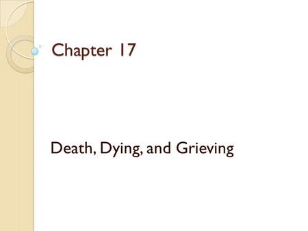 Death, Dying, and Grieving