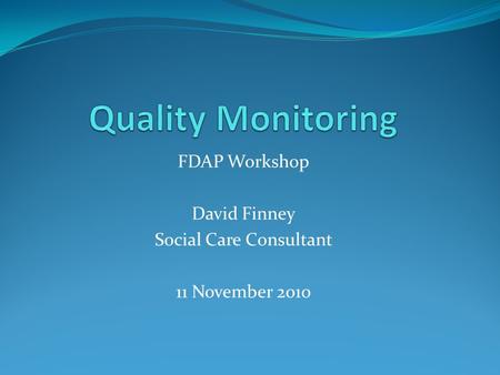 FDAP Workshop David Finney Social Care Consultant 11 November 2010.