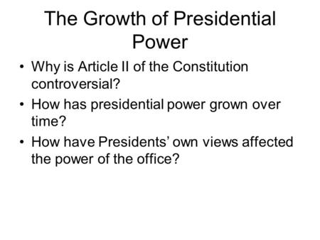 The Growth of Presidential Power