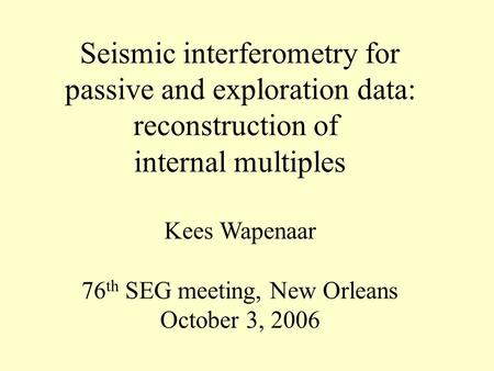 Seismic interferometry for passive and exploration data: