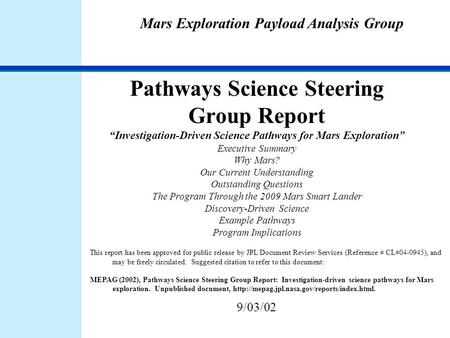 Pathways Science Steering Group Report “Investigation-Driven Science Pathways for Mars Exploration” Executive Summary Why Mars? Our Current Understanding.
