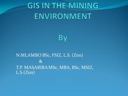 GIS IN THE MINING ENVIRONMENT By