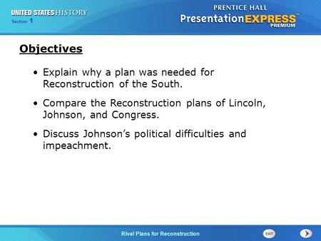 Chapter 25 Section 1 The Cold War Begins Section 1 Rival Plans for Reconstruction Explain why a plan was needed for Reconstruction of the South. Compare.