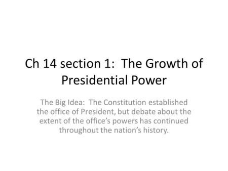 Ch 14 section 1: The Growth of Presidential Power