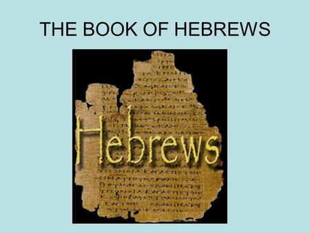 THE BOOK OF HEBREWS.