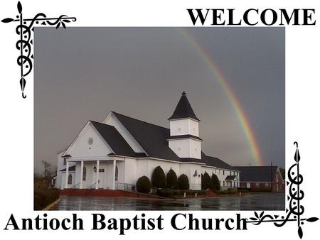 WELCOME Antioch Baptist Church. Announcements September 4, 2011.