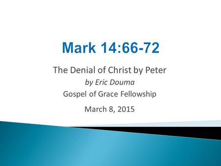 Mark 14:66-72 The Denial of Christ by Peter by Eric Douma