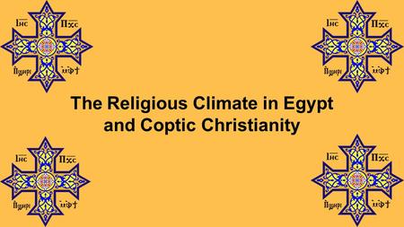 The Religious Climate in Egypt and Coptic Christianity