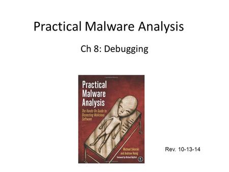 Practical Malware Analysis Ch 8: Debugging Rev. 10-13-14.