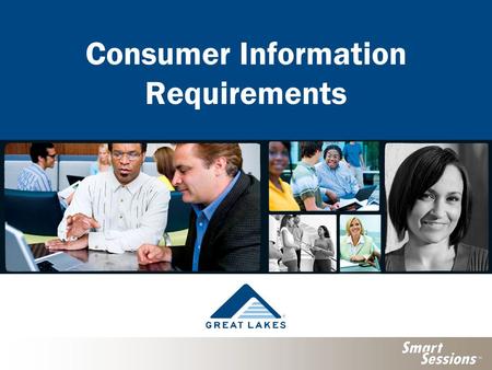 Consumer Information Requirements. Disclaimer The information provided during this webinar is just a portion of what is covered in the Consumer Information.