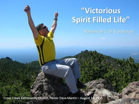 “Victorious Spirit Filled Life”