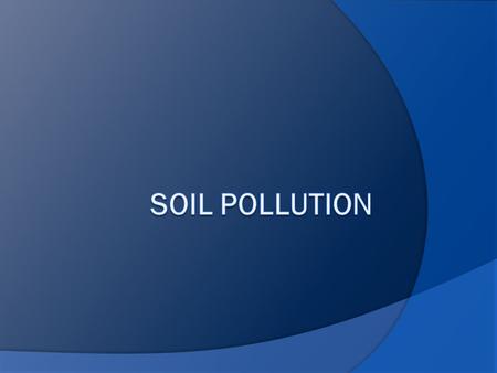 SOIL pollution.