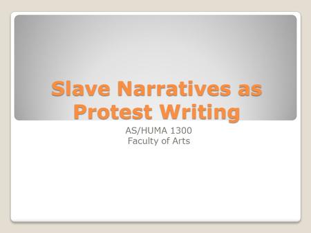 Slave Narratives as Protest Writing