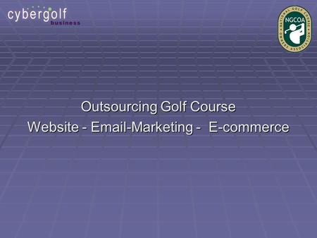 Outsourcing Golf Course Website - Email-Marketing - E-commerce.