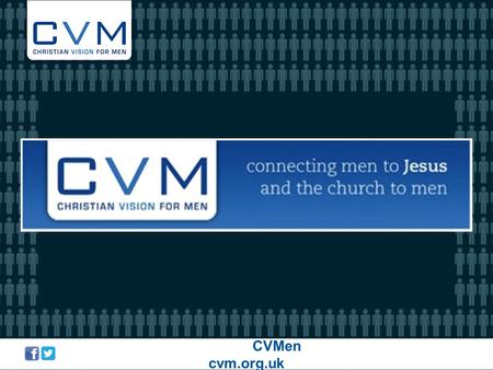 CVMen cvm.org.uk. 64% of the UK population can think of no reason why they would go to church 64% of the UK population can think of no reason why they.
