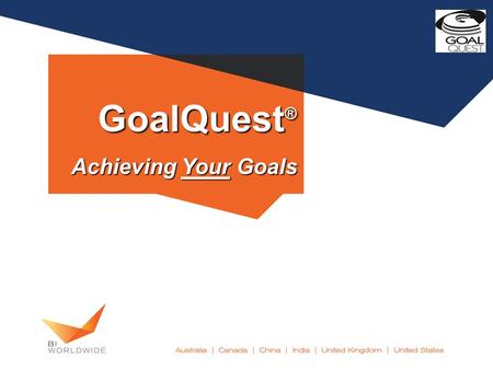 Page 1 GoalQuest ® Achieving Your Goals Achieving Your Goals.