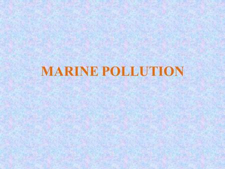 MARINE POLLUTION.