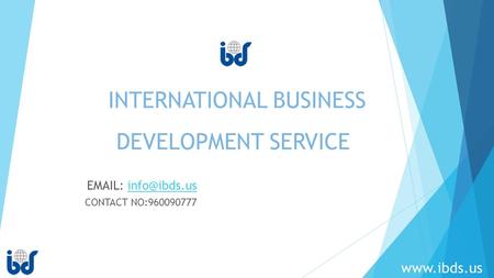 CONTACT NO:960090777 INTERNATIONAL BUSINESS   DEVELOPMENT SERVICE.