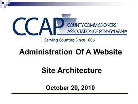 Administration Of A Website Site Architecture October 20, 2010.