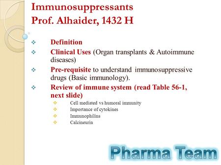 Pharma Team Immunosuppressants Prof. Alhaider, 1432 H Definition
