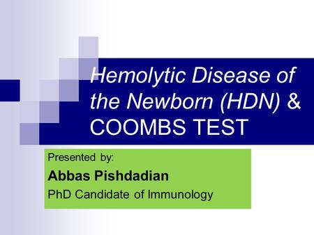 Hemolytic Disease of the Newborn (HDN) & COOMBS TEST